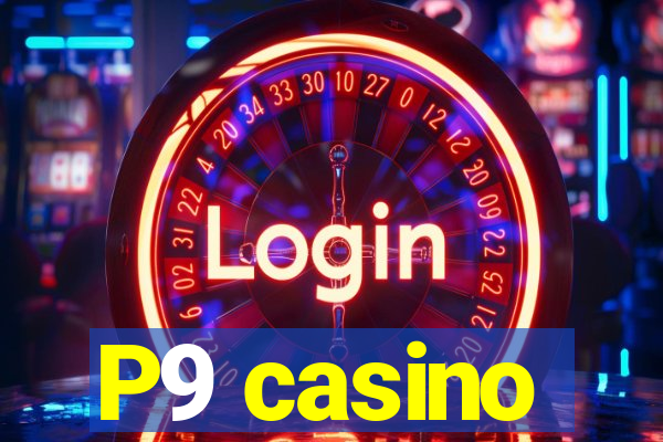 P9 casino